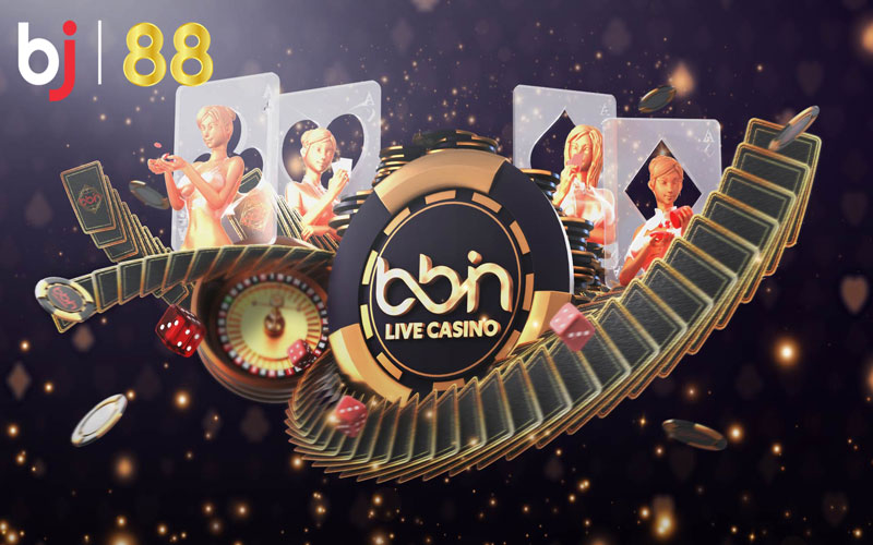 BBIN Live Casino – Sảnh game mới hot nhất tại nhà cái BJ88