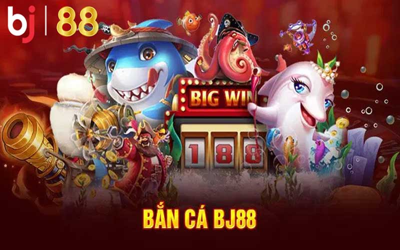 Bắn Cá BJ88 - Nơi săn cá đổi tiền thật siêu cuốn hút bet thủ